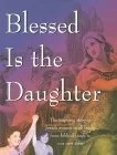 Blessed is the Daughter