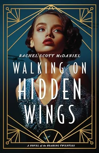 Walking on Hidden Wings: A Novel of the Roaring Twenties
