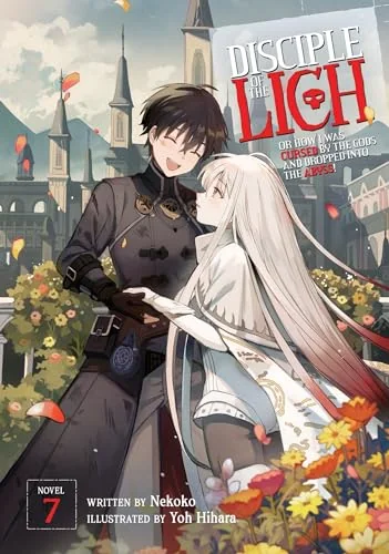 Disciple of the Lich: Or How I Was Cursed by the Gods and Dropped Into the Abyss! (Light Novel), Vol. 7