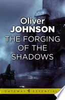 The Forging of the Shadows