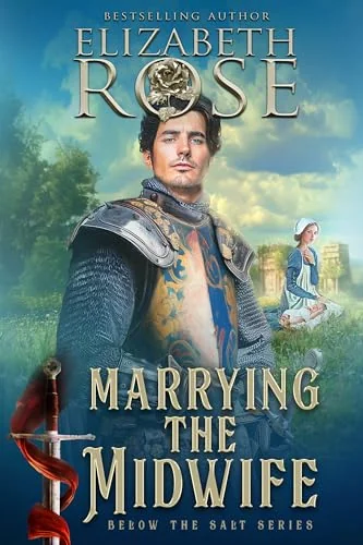 Marrying the Midwife: A Forbidden Love Medieval Romance (Below the Salt Book 10)