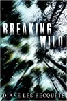 Breaking Wild