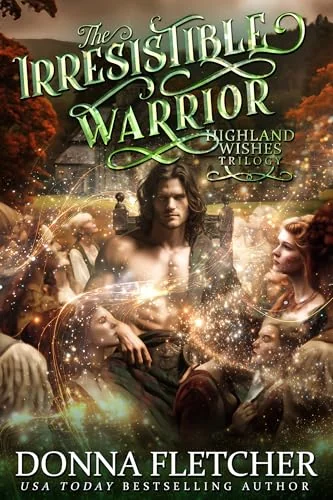 The Irresistible Warrior: Highland Wishes Trilogy Book Two