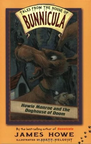 Howie Monroe and the Doghouse of Doom