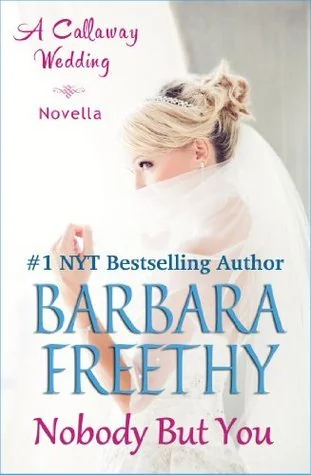 Nobody But You: A Callaway Wedding Novella