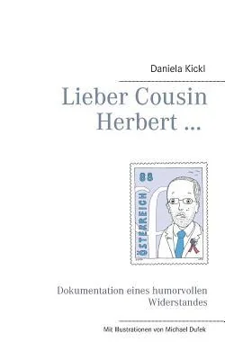 Lieber Cousin Herbert ...: Dokumentation eines humorvollen Widerstandes