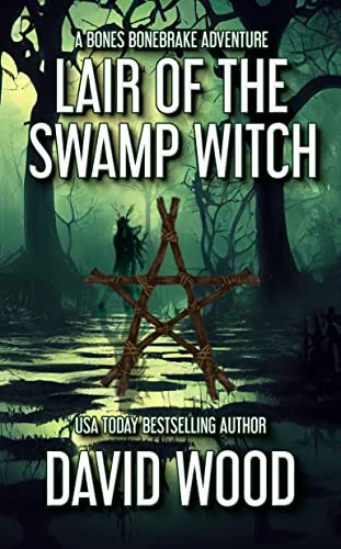 Lair of the Swamp Witch: A Bones Bonebrake Adventure
