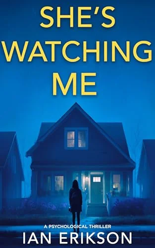She's Watching Me: A Gripping Psychological Thriller (Standalone Psychological Thrillers: The Secrets Series)