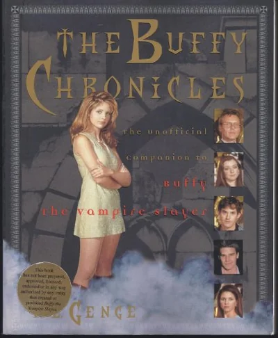 Buffy Chronicles : The Unofficial Companion to Buffy the Vampire Slayer