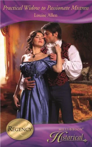 Practical Widow to Passionate Mistress
