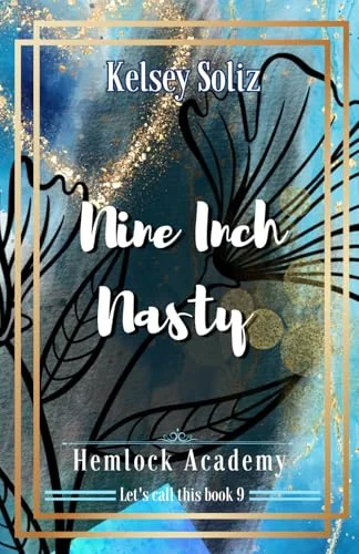 Nine Inch Nasty: Hemlock Academy Book 9
