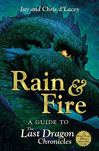 Rain & Fire: A Guide to the Last Dragon Chronicles