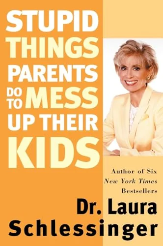 Stupid Things Parents Do To Mess Up Their Kids: Don't Have Them If You Won't Raise Them