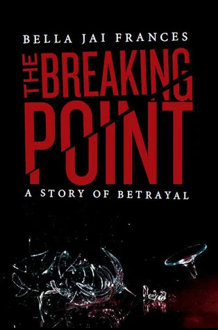 The Breaking Point: A Story of Betrayal