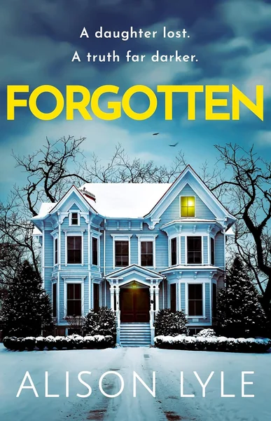 Forgotten: A Domestic Psychological Thriller About a Missing Child and Buried Secrets (Standalone Psychological Thrillers)