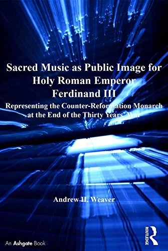 Sacred Music as Public Image for Holy Roman Emperor Ferdinand III