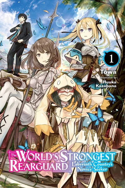 The World's Strongest Rearguard: Labyrinth Country's Novice Seeker, Vol. 1