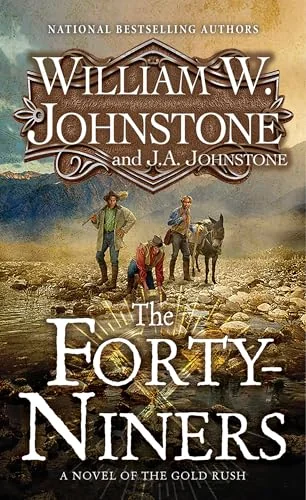 The Forty-Niners: A Novel of the Gold Rush