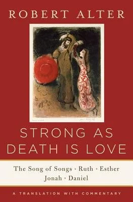 Strong as Death is Love: The Song of Songs / Ruth / Esther / Jonah / Daniel