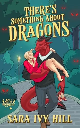 There's Something About Dragons: A Cozy Monster Rom Com
