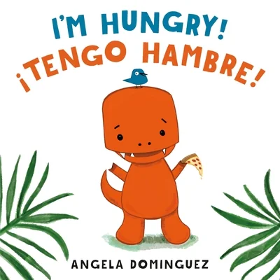 Lolo and Birdie: I'm Hungry! / ¡Tengo hambre!