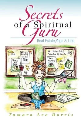 Secrets of a Spiritual Guru: Real Estate, Yoga & Lies