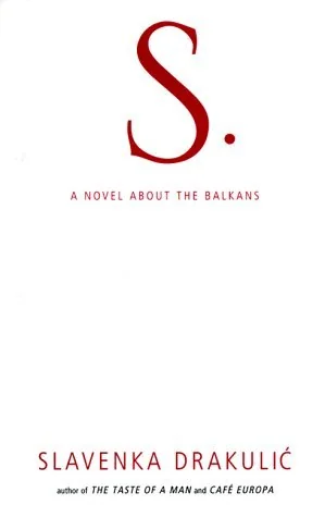 S.: A Novel About the Balkans