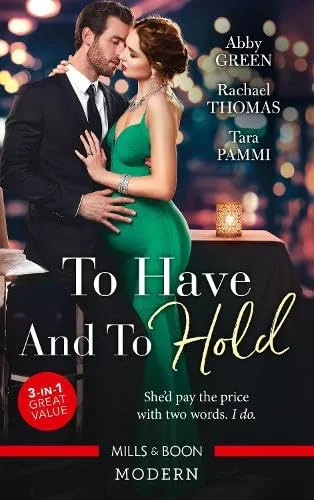 To Have And To Hold/Married for the Tycoon's Empire/Married for the Italian's Heir/Married for the Sheikh's Duty
