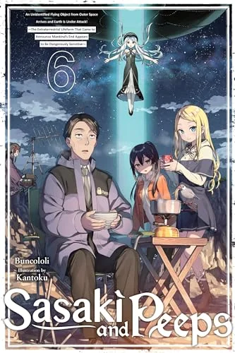 Sasaki and Peeps, Vol. 6 (Light Novel): An Unidentified Flying Object from Outer Space Arrives and Earth Is Under Attack! the Extraterrestrial Lifeform That Came to Announce Mankind's End Appears to Be Dangerously Sensitive