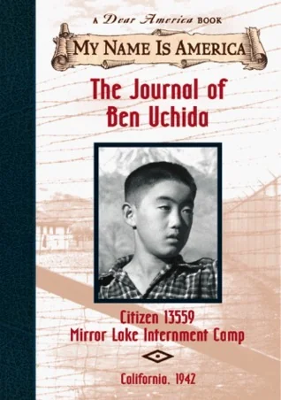 The Journal of Ben Uchida: Citizen 13559 Mirror Lake Internment Camp, California ~ 1942