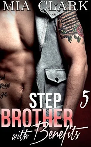 Stepbrother With Benefits 5 (Stepbrother With Benefits Series)