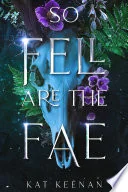 So Fell Are the Fae