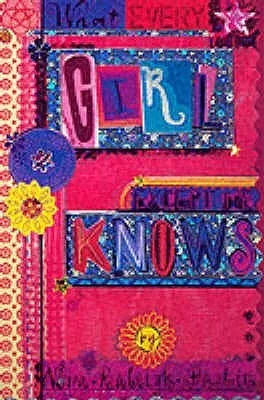 What Every Girl (Except Me) Knows