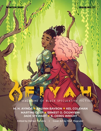 FIYAH Magazine of Black Speculative Fiction, Issue #17: Winter 2021