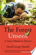 The Forest Unseen: A Year’s Watch in Nature