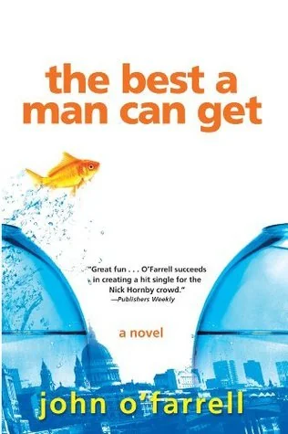 The Best a Man Can Get: A Novel