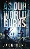 As Our World Burns