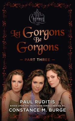 Charmed: Let Gorgons Be Gorgons Part 3