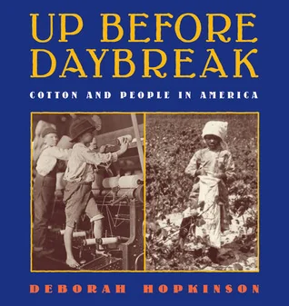 Up Before Daybreak: Cotton and People In America