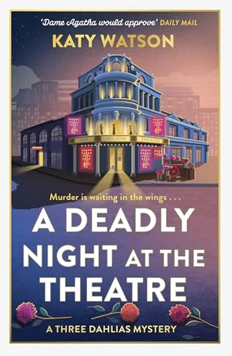 A Deadly Night at the Theatre: An utterly gripping English cosy murder mystery