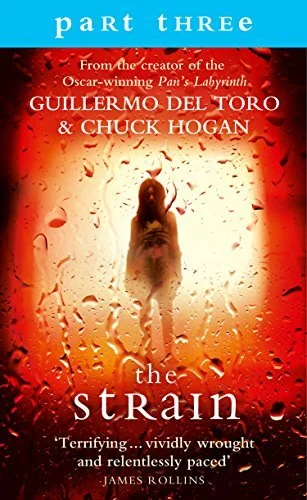 The Strain: Part 3, Sections 10 to 13 inclusive: A gripping suspense thriller that will keep you hooked from the first page to the last!