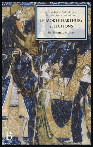 Le Morte Darthur: Selections
