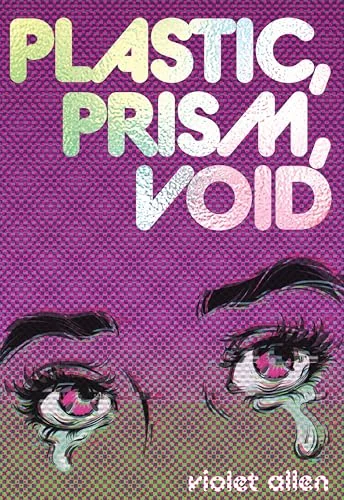 Plastic, Prism, Void: Part One