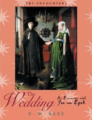 The Wedding: An Encounter with Jan Van Eyck