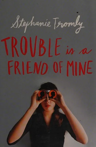 Trouble is a friend of mine