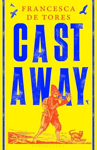 Cast Away: or, the Surprising Adventures of Alexander Selkirk
