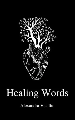 Healing Words: A Poetry Collection for Broken Hearts