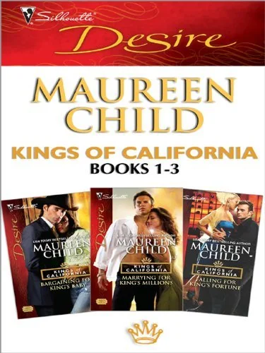 Kings of California: Bargaining for King's Baby / Marrying for King's Millions / Falling for King's Fortune