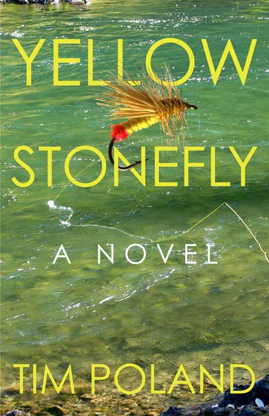 Yellow Stonefly: A Novel