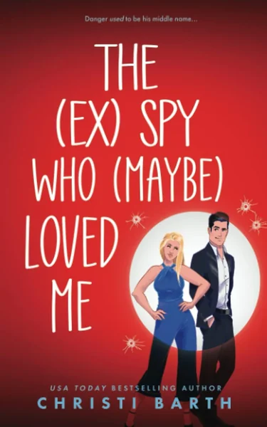 The (Ex) Spy Who (Maybe) Loved Me